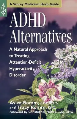 Alternativas al TDAH: Un enfoque natural para tratar el trastorno por déficit de atención con hiperactividad - ADHD Alternatives: A Natural Approach to Treating Attention-Deficit Hyperactivity Disorder
