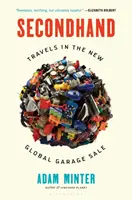 De segunda mano: Viajes en la nueva venta de garaje global - Secondhand: Travels in the New Global Garage Sale