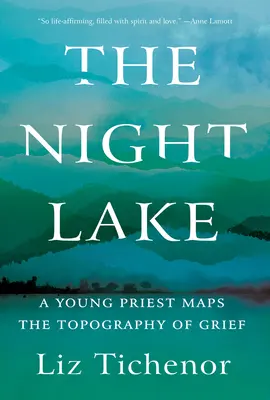 El lago nocturno: Un joven sacerdote traza la topografía del dolor - The Night Lake: A Young Priest Maps the Topography of Grief