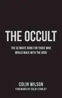 El ocultismo: la guía definitiva para quienes desean caminar con los dioses - The Occult: The Ultimate Guide for Those Who Would Walk with the Gods