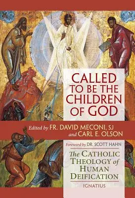 Llamados a ser hijos de Dios: La teología católica de la deificación humana - Called to Be the Children of God: The Catholic Theology of Human Deification