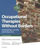 Terapias ocupacionales sin fronteras: Integrar la justicia con la práctica - Occupational Therapies Without Borders: Integrating Justice with Practice