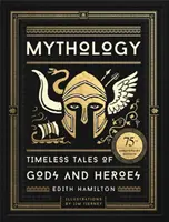 Mitología: Historias intemporales de dioses y héroes, edición ilustrada del 75 aniversario - Mythology: Timeless Tales of Gods and Heroes, 75th Anniversary Illustrated Edition