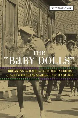 Las 'Baby Dolls': Rompiendo las barreras raciales y de género de la tradición del Mardi Gras de Nueva Orleans - The 'Baby Dolls': Breaking the Race and Gender Barriers of the New Orleans Mardi Gras Tradition