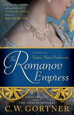 La emperatriz Romanov - Una novela de la zarina María Feodorovna - Romanov Empress - A Novel of Tsarina Maria Feodorovna