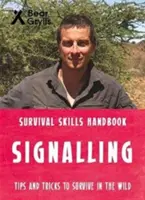 Habilidades de Supervivencia Bear Grylls: Señalización - Bear Grylls Survival Skills: Signalling