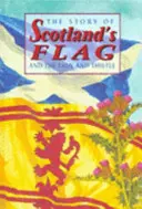 Historia de la bandera de Escocia y del león y el cardo - Story of Scotland's Flag and the Lion and Thistle