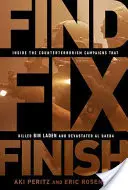 Find, Fix, Finish: Inside the Counterterrorism Campaigns That Killed Bin Laden and Devastated Al-Qaeda (en inglés) - Find, Fix, Finish: Inside the Counterterrorism Campaigns That Killed Bin Laden and Devastated Al-Qaeda