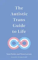 La guía autista trans para la vida - The Autistic Trans Guide to Life