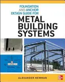 Guía de diseño de cimentaciones y anclajes para sistemas de construcción metálicos - Foundation and Anchor Design Guide for Metal Building Systems