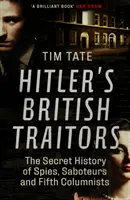 Los traidores británicos de Hitler - La historia secreta de espías, saboteadores y quintacolumnistas - Hitler's British Traitors - The Secret History of Spies, Saboteurs and Fifth Columnists