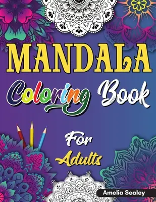 Mandala libro para colorear para adultos: Hermoso Mandela Libro para Colorear para Adultos, Relajación y Alivio del Estrés Patrones - Mandala Coloring Book for Adults: Beautiful Mandela Coloring Book for Adults, Relaxation and Stress Relief Patterns