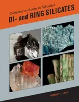 Guía del coleccionista de silicatos: Di- Y Silicatos Anulares - Collector's Guide to Silicates: Di- And Ring Silicates