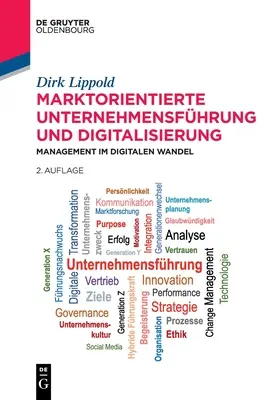 Gestión y digitalización de empresas orientadas al mercado: Management Im Digitalen Wandel - Marktorientierte Unternehmensfhrung Und Digitalisierung: Management Im Digitalen Wandel