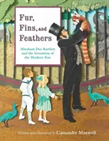 Pieles, aletas y plumas: Abraham Dee Bartlett y la invención del zoo moderno - Fur, Fins, and Feathers: Abraham Dee Bartlett and the Invention of the Modern Zoo