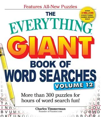 The Everything Giant Book of Word Searches, Volumen 12: Más de 300 puzzles para horas de diversión con sopas de letras. - The Everything Giant Book of Word Searches, Volume 12: More Than 300 Puzzles for Hours of Word Search Fun!