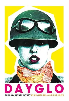 Dayglo!: La historia del poliestireno - Dayglo!: The Poly Styrene Story