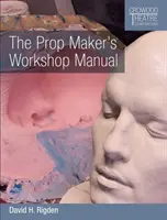 Manual de taller del fabricante de atrezzo - The Prop Maker's Workshop Manual