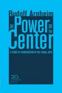 El poder del centro: Un estudio de la composición en las artes visuales, Edición 20 aniversario - The Power of the Center: A Study of Composition in the Visual Arts, 20th Anniversary Edition