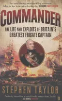 Commander - La vida y hazañas del mejor capitán de fragata británico - Commander - The Life and Exploits of Britain's Greatest Frigate Captain