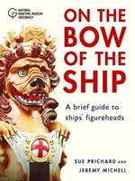 Mascarones de proa: En la proa del barco - Figureheads: On the Bow of the Ship