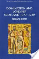 Dominación y señorío: Escocia, 1070-1230 - Domination and Lordship: Scotland, 1070-1230