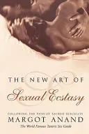 El Nuevo Arte del Éxtasis Sexual - Siguiendo el Camino de la Sexualidad Sagrada - New Art of Sexual Ecstasy - Following the Path of Sacred Sexuality