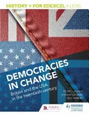 Historia+ para Edexcel a Level: Democracias en cambio: Gran Bretaña y Estados Unidos en el siglo XX - History+ for Edexcel a Level: Democracies in Change: Britain and the USA in the Twentieth Century