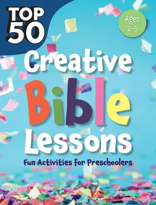 Top 50 Lecciones Bíblicas Creativas Preescolares: Actividades divertidas para preescolares - Top 50 Creative Bible Lessons Preschool: Fun Activities for Preschoolers