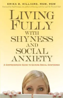 Vivir plenamente con timidez y ansiedad social: Una guía completa para ganar confianza social - Living Fully with Shyness and Social Anxiety: A Comprehensive Guide to Gaining Social Confidence