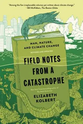 Notas de campo de una catástrofe: El hombre, la naturaleza y el cambio climático - Field Notes from a Catastrophe: Man, Nature, and Climate Change