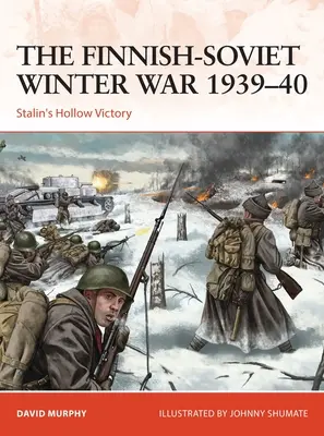 La guerra de invierno finlandesa-soviética de 1939-40: La victoria vacía de Stalin - The Finnish-Soviet Winter War 1939-40: Stalin's Hollow Victory