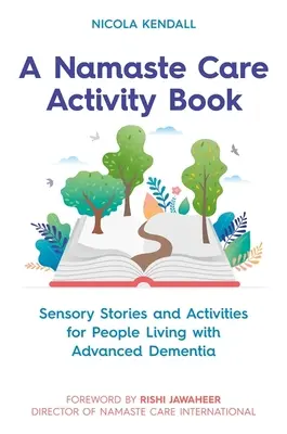 Libro de actividades de Namasté Care: Historias y actividades sensoriales para personas con demencia avanzada - A Namaste Care Activity Book: Sensory Stories and Activities for People Living with Advanced Dementia