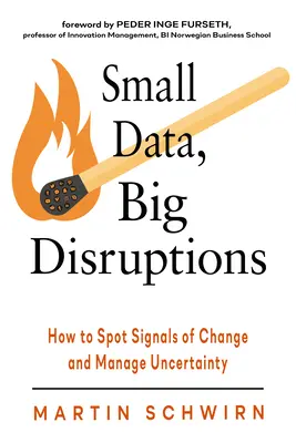 Small Data, Big Disruptions: Cómo detectar señales de cambio y gestionar la incertidumbre - Small Data, Big Disruptions: How to Spot Signals of Change and Manage Uncertainty