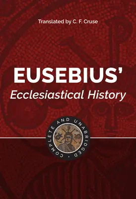 Eusebio: Complete and Unabridged - Eusebius: Complete and Unabridged