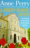 Muerte Súbita y Temible (Misterio de William Monk, Libro 4) - Un espeluznante asesinato desde las profundidades del Londres victoriano - Sudden Fearful Death (William Monk Mystery, Book 4) - A shocking murder from the depths of Victorian London