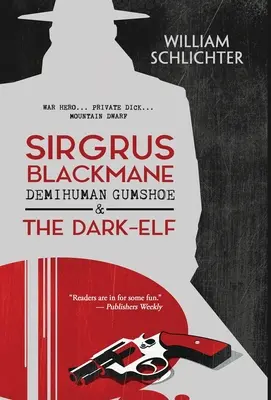 Sirgrus Blackmane Demihuman Gumshoe y el elfo oscuro - Sirgrus Blackmane Demihuman Gumshoe & The Dark-Elf