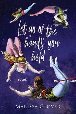 Suelta las manos que sostienes: Poemas - Let Go of the Hands You Hold: Poems