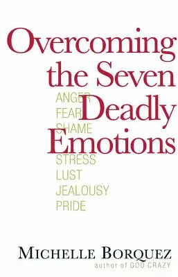 Superar las siete emociones mortales - Overcoming the Seven Deadly Emotions