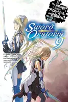 Is It Wrong to Try to Pick Up Girls in a Dungeon? on the Side: Sword Oratoria, Vol. 9 (Novela ligera) - Is It Wrong to Try to Pick Up Girls in a Dungeon? on the Side: Sword Oratoria, Vol. 9 (Light Novel)