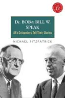 Hablan el Dr. Bob y Bill W: Los cofundadores de Aa cuentan sus historias [Con CD (Audio)]. - Dr Bob and Bill W. Speak: Aa's Cofounders Tell Their Stories [With CD (Audio)]