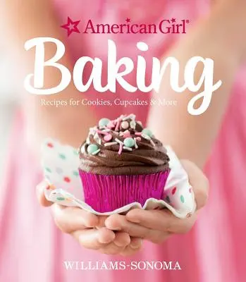 American Girl Baking: Recetas de galletas, cupcakes y más - American Girl Baking: Recipes for Cookies, Cupcakes & More