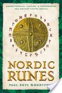 Runas nórdicas: Comprender, fundir e interpretar el antiguo oráculo vikingo - Nordic Runes: Understanding, Casting, and Interpreting the Ancient Viking Oracle