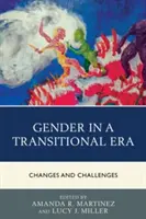 El género en la era de la transición: Cambios y retos - Gender in a Transitional Era: Changes and Challenges