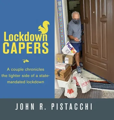 Caprichos de encierro: Una pareja relata el lado más ligero de un encierro ordenado por el estado - Lockdown Capers: A couple chronicles the lighter side of a state-mandated lockdown