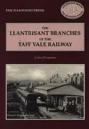 Ramales de Llantrisant del ferrocarril Taff Vale - Historia del ferrocarril Llantrisant and Taff Vale Junction y del ferrocarril Treferig Valley - Llantrisant Branches of the Taff Vale Railway - A History of the Llantrisant and Taff Vale Junction Railway and the Treferig Valley Railway