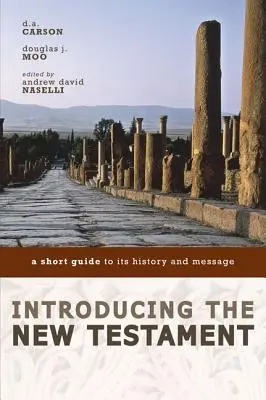 Introducción al Nuevo Testamento: Breve guía de su historia y su mensaje - Introducing the New Testament: A Short Guide to Its History and Message