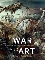 Guerra y arte: Una historia visual de los conflictos modernos - War and Art: A Visual History of Modern Conflict