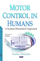 El control motor en el ser humano: un enfoque teórico de sistemas - Motor Control in Humans - A System-Theoretical Approach