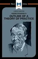 Análisis del Esbozo de una teoría de la práctica de Pierre Bourdieu - An Analysis of Pierre Bourdieu's Outline of a Theory of Practice